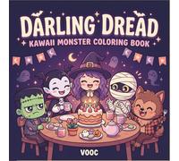 Darling Dread: Kawaii Monster Coloring Book - Classic Creatures in Adorable Everyday Scenes - Spooky Chibi Gift for Halloween Horror Fans