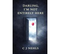 Darling, I'm Not Entirely Here