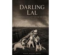 Darling Lal: A Chronicle of a Life Cut Far Too Short