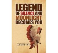 Darlington Azubuike Legend of Silence and Moonlight Becomes You (Tascabile)