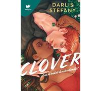 Darlis Stefany Clover: ¿Eres el trébol de este irlandés? / Clover, B (Tascabile)