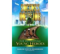 Darlise Henderson Success on the Job for Developing Young Heroes (Tascabile)