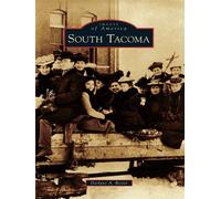 Darlyne A. Reiter South Tacoma (Tascabile) Images of America