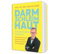 Darmschleimhaut - warum sie über Gesundheit oder Krankheit entscheidet: Die Wahrheit über Erschöpfung, Übergewicht, Arthrose, chronische Schmerzen - Darmprobleme lösen und zu neuer Gesundheit