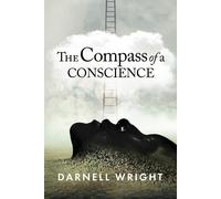 Darnell Wright The Compass of a Conscience (Tascabile)