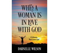 Darnelle Wilson When A Woman Is In Love With God (Tascabile)