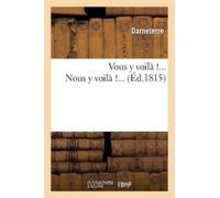 Darneterre Vous Y Voilà ... Nous Y Voilà ... (Tascabile) Histoire
