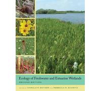 Darold P. Batzer Ecology of Freshwater and Estuarine Wetlands (Copertina rigida)