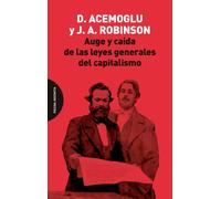 Daron Acemoglu James A. Robinson Carlos F Auge y caída de las leyes generales d