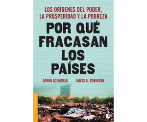 Daron Acemoglu Por Qué Fracasan Los Países: Los Orígenes del Poder, (Tascabile)