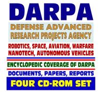 DARPA - Defense Advanced Research Projects Agency - Encyclopedic Coverage, Documents, Reports - Aerospace, Robotics, Nanotech, Electronics, Cognitive Computing (Four CD-ROM Set)