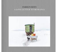 Darran Rees A Love Letter to Romania (Copertina rigida)