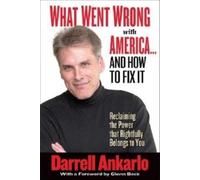 Darrell Ankarlo What Went Wrong with America... and How to Fi (Copertina rigida)