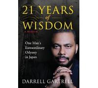 Darrell B Gartrell 21 Years of Wisdom (Copertina rigida)