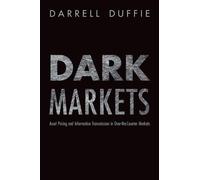 Darrell Duffie Dark Markets (Copertina rigida) Princeton Lectures in Finance