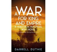 Darrell Duthie A War for King and Empire (Tascabile) Malcolm MacPhail WW1 series