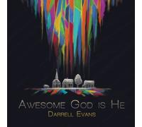 Darrell Evans - Awesome God Is He