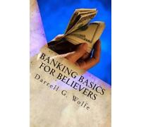 Darrell G Wolfe Banking Basics For Believers (Tascabile)