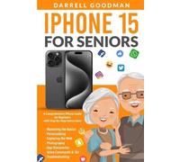 Darrell Goodman iPhone 15 for Seniors (Tascabile)