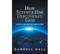Darrell Hall How Science Has Discovered God (Copertina rigida)