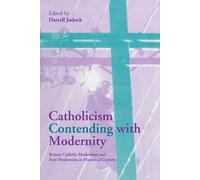 Darrell Jodock Catholicism Contending with Modernity (Tascabile)