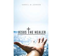 Darrell Johnson Jesus the Healer (Tascabile)