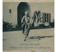 Darrell Katz and the JCA Orchestra Why Do You Ride? (CD) Album