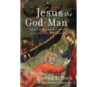 Darrell L. Bock B Jesus the God-Man - The Unity and Diversity of the (Tascabile)