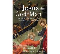 Darrell L. Bock B Jesus the God-Man - The Unity and Diversity of the (Tascabile)