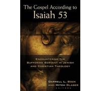 Darrell L Bock The Gospel According to Isaiah 53 (Tascabile)