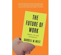 Darrell M. West The Future of Work (Tascabile)