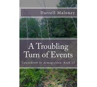 Darrell Maloney A Troubling Turn of Events (Tascabile) Countdown to Armageddon