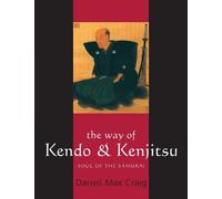 Darrell Max Craig The Way of Kendo and Kenjitsu (Tascabile)