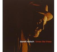 Darrell Nulisch Times Like These (CD) Album
