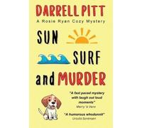 Darrell Pitt Sun, Surf and Murder: A Rosie Ryan Cozy Mystery: 1 (Tascabile)