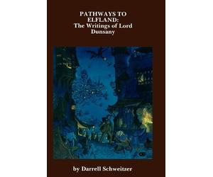 Darrell Schweitzer Pathways to Elfland (Tascabile)