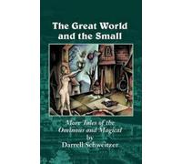 Darrell Schweitzer The Great World and the Small (Copertina rigida)