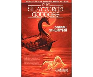 Darrell Schweitzer The Shattered Goddess (Tascabile)