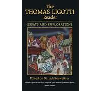 Darrell Schweitzer The Thomas Ligotti Reader (Copertina rigida)