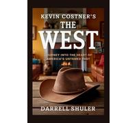 Darrell Shuler Kevin Costner's The West (Tascabile)