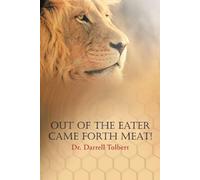 Darrell Tolbert Out of the Eater Came Forth Meat (Tascabile)