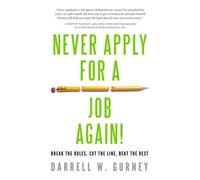 Darrell W. Gurney Never Apply for a Job Again (Tascabile)