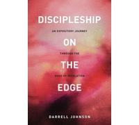 Discipleship on the Edge by Johnson, Darrell W.