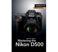 Darrell Young Mastering the Nikon D500 (Tascabile)