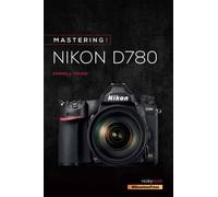 Darrell Young Mastering the Nikon D780 (Tascabile)