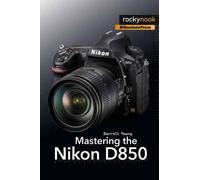 Darrell Young Mastering the Nikon D850 (Tascabile)