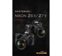 Darrell Young Mastering the Nikon Z6 II / Z7 II (Tascabile)