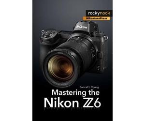 Darrell Young Mastering the Nikon Z6 (Tascabile)