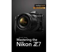 Darrell Young Mastering the Nikon Z7 (Tascabile)