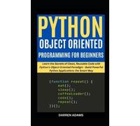 Darren Adams Python Object Oriented Programming for Beginners (Tascabile)
